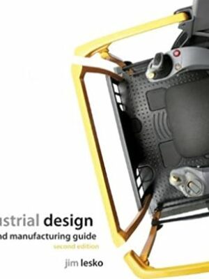 Industrial Design: Materials and Manufacturing Guide 2nd Edition, ISBN-13: 978-0470055380