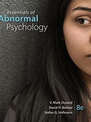 Essentials of Abnormal Psychology 8th Edition by V. Mark Durand, ISBN-13: 978-1337619370