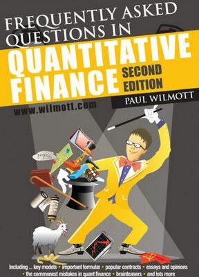 Frequently Asked Questions in Quantitative Finance 2nd Edition Paul Wilmott, ISBN-13: 978-0470748756