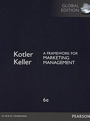Framework for Marketing Management 6th Global Edition, ISBN-13: 978-1292093147