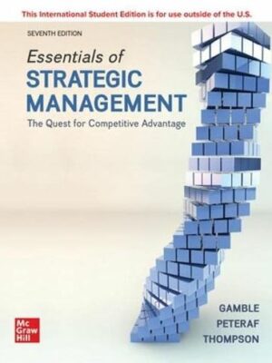 Essentials of Strategic Management: The Quest for Competitive Advantage 7th International Edition, ISBN-13: 978-1260575668