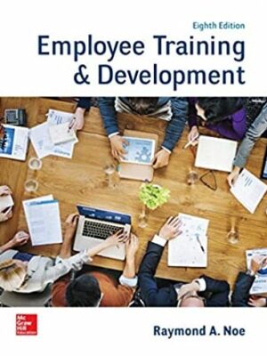 Employee Training & Development 8th Edition Raymond Noe, ISBN-13: 978-1260043747