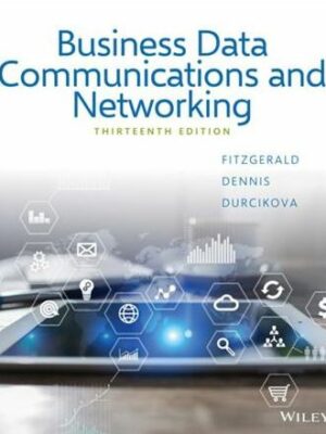 Business Data Communications and Networking 13th Edition, ISBN-13: 978-1119368830