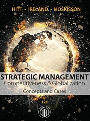 Strategic Management 12th Edition Michael Hitt, ISBN-13: 978-1305502147