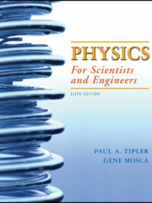 Physics for Scientists and Engineers 6th Edition Volume 1 by Paul A. Tipler, ISBN-13: 978-0716789642