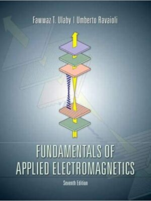 Fundamentals of Applied Electromagnetics 7th Edition by Fawwaz Ulaby, ISBN-13: 978-0133356816