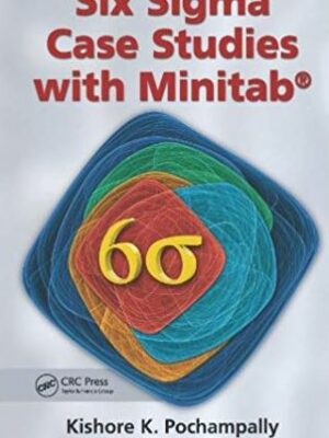 Six Sigma Case Studies with Minitab, ISBN-13: 978-1482205572