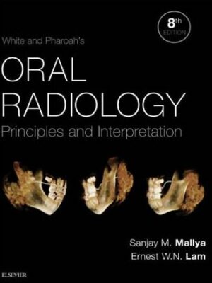 White and Pharoah’s Oral Radiology: Principles and Interpretation 8th Edition, ISBN-13: 978-0323543835