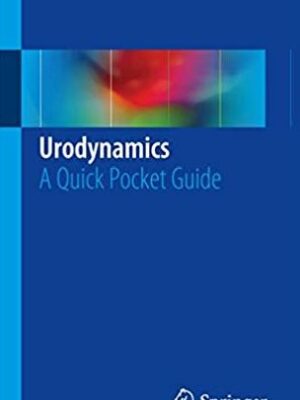 Urodynamics A Quick Pocket Guide Giancarlo Vignoli, ISBN-13: 978-3319337586