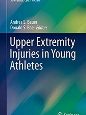 Upper Extremity Injuries in Young Athletes, ISBN-13: 978-3319566504