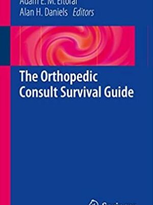 The Orthopedic Consult Survival Guide Jonathan D. Hodax, ISBN-13: 978-3319523460