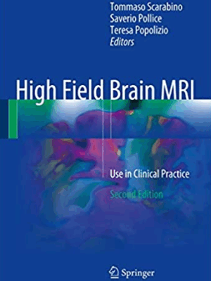 High Field Brain MRI: Use in Clinical Practice 2nd Edition, ISBN-13: 978-3319441733