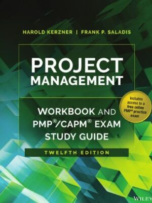 Project Management Workbook and PMP/CAPM Exam Study Guide 12th Edition, ISBN-13: 9781119169109