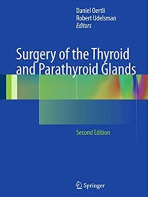 Surgery of the Thyroid and Parathyroid Glands 2nd Edition, ISBN-13: 978-3642234583
