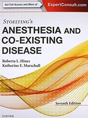 Stoelting’s Anesthesia and Co-Existing Disease 7th Edition, ISBN-13: 978-0323401371