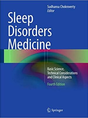 Sleep Disorders Medicine: Basic Science, Technical Considerations and Clinical Aspects 4th Edition