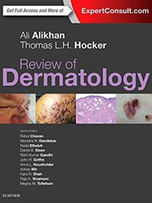 Review of Dermatology Ali Alikhan, Thomas L. H. Hocker, ISBN-13: 978-0323296724