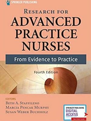 Research for Advanced Practice Nurses 4th Edition Beth A. Staffileno, ISBN-13: 978-0826151322