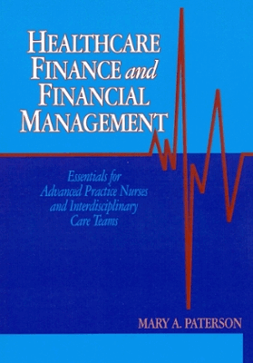 Healthcare Finance and Financial Management by Mary Paterson, ISBN-13: 978-1605950624