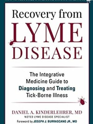 Recovery from Lyme Disease: The Integrative Medicine Guide to Diagnosing, ISBN-13: 978-1510762053