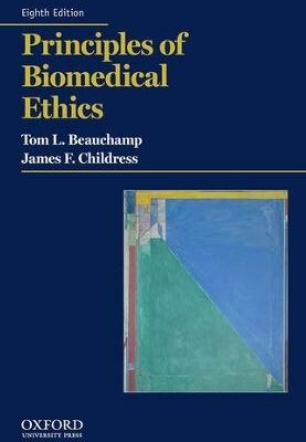 Principles of Biomedical Ethics 8th Edition Tom L. Beauchamp, ISBN-13: 978-0190640873