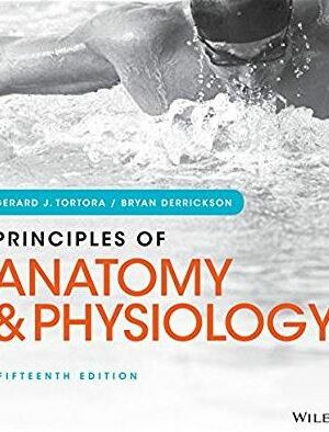 Principles of Anatomy and Physiology 15th Edition, ISBN-13: 978-1119492030