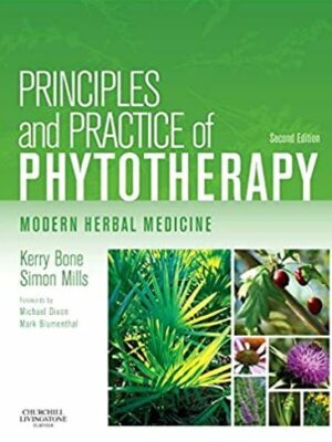 Principles and Practice of Phytotherapy: Modern Herbal Medicine 2nd Edition, ISBN-13: 978-0443069925