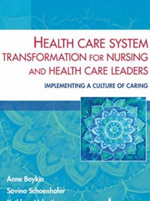 Health Care System Transformation for Nursing and Health Care Leaders, ISBN-13: 978-0826196439