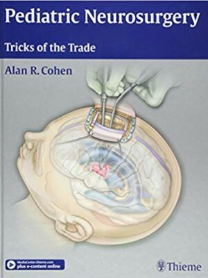 Pediatric Neurosurgery: Tricks of the Trade, ISBN-13: 978-1604068696