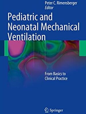 Pediatric and Neonatal Mechanical Ventilation, ISBN-13: 978-3642012181