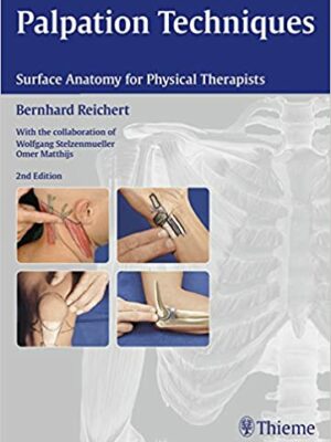Palpation Techniques: Surface Anatomy for Physical Therapists 2nd Edition, ISBN-13: 978-3131463425
