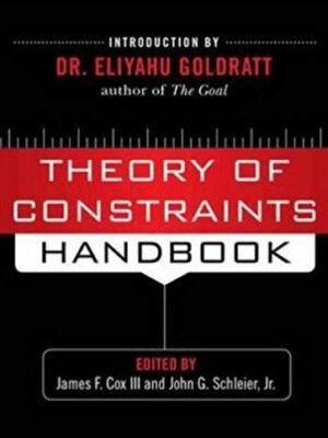 Theory of Constraints Handbook James F Cox III, ISBN-13: 978-0071665544