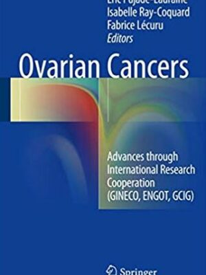 Ovarian Cancers: Advances through International Research Cooperation, ISBN-13: 978-3319321080