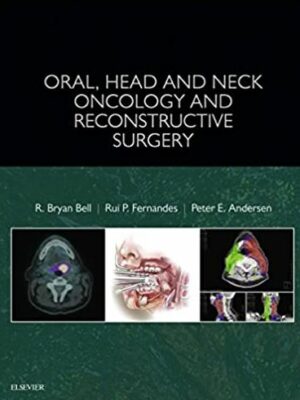 Oral, Head and Neck Oncology and Reconstructive Surgery, ISBN-13: 978-0323265683