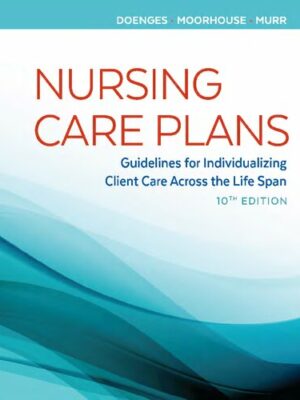 Nursing Care Plans 10th Edition by Marilynn E. Doenges, ISBN-13: 978-0803660861