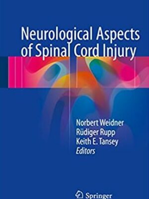 Neurological Aspects of Spinal Cord Injury Norbert Weidner, ISBN-13: 978-3319462912