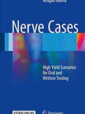 Nerve Cases: High Yield Scenarios for Oral and Written Testing, ISBN-13: 978-3319396927