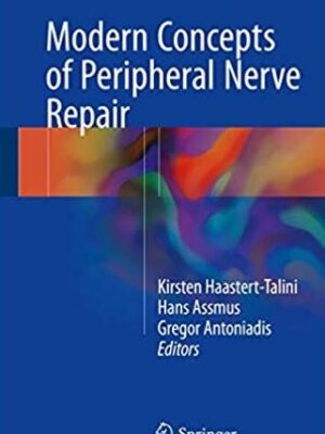 Modern Concepts of Peripheral Nerve Repair 2017 Edition, ISBN-13: 978-3319523187