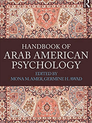 Handbook of Arab American Psychology by Mona Amer, ISBN-13: 978-0415841931