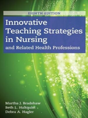 Innovative Teaching Strategies in Nursing and Related Health Professions 8th Edition, ISBN-13: 978-1284170177