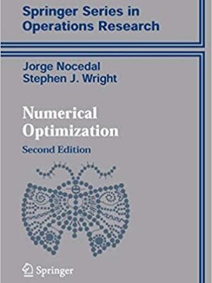 Numerical Optimization 2nd Edition by Jorge Nocedal, ISBN-13: 978-0387303031