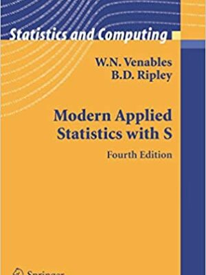 Modern Applied Statistics with S 4th Edition by W. N. Venables, ISBN-13: 978-0387954578