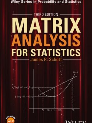 Matrix Analysis for Statistics 3rd Edition, ISBN-13: 978-1119092483