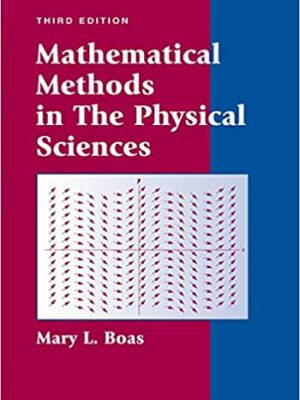 Mathematical Methods in the Physical Sciences 3rd Edition, ISBN-13: 978-0471198260