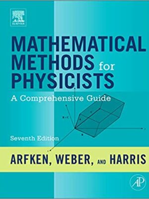 Mathematical Methods for Physicists: A Comprehensive Guide 7th Edition, ISBN-13: 978-0123846549