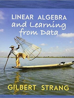 Linear Algebra and Learning from Data by Gilbert Strang, ISBN-13: 978-0692196380