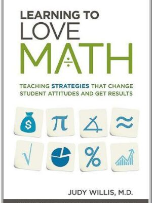 Learning to Love Math: Teaching Strategies That Change Student Attitudes and Get Results, ISBN-13: 978-1416610366