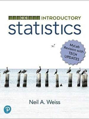 Introductory Statistics 10th Edition by Neil Weiss, ISBN-13: 978-0135163054