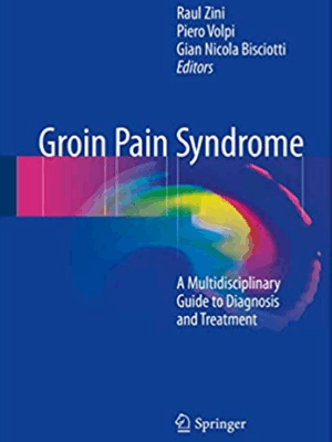 Groin Pain Syndrome: A Multidisciplinary Guide to Diagnosis and Treatment, ISBN-13: 978-3319416236