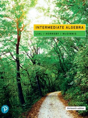 Intermediate Algebra 13th Edition by Margaret Lial, ISBN-13: 978-0134896403